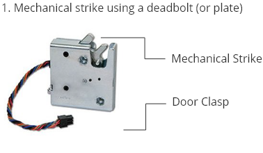 The mechanical strike will secure the lock and hold the deadbolt (or plate) in place.