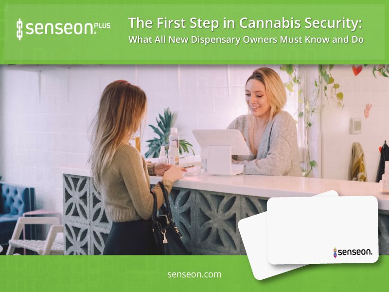 The First Step in Cannabis Security: What All New Dispensary Owners Must Know and Do